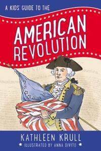 Book Cover for A Kids' Guide to the American Revolution by Kathleen Krull
