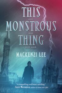Book Cover for This Monstrous Thing by Mackenzi Lee