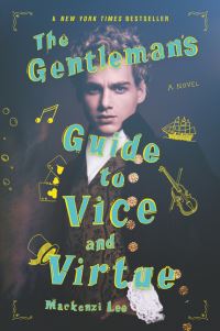Book Cover for The Gentleman's Guide to Vice and Virtue by Mackenzi Lee