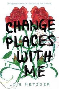Book Cover for Change Places With Me by Lois Metzger