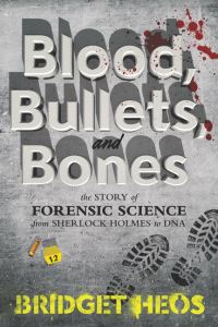 Book Cover for Blood, Bullets, and Bones by Bridget Heos