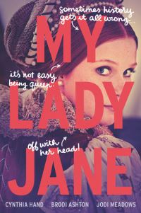 Book Cover for My Lady Jane by Cynthia Hand, Brodi Ashton, Jodi Meadows
