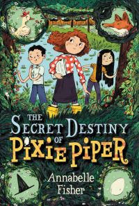 Book Cover for The Secret Destiny of Pixie Piper by Annabelle Fisher