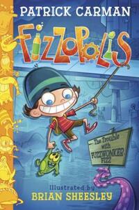 Book Cover for The Trouble With Fuzzwonker Fizz by Patrick Carman