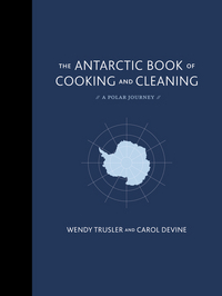 Book Cover for The Antarctic Book of Cooking and Cleaning by Wendy Trusler, Carol Devine