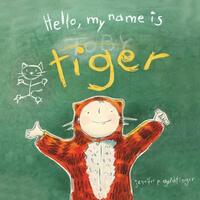 Book Cover for Hello, My Name Is Tiger by Jennifer P Goldfinger