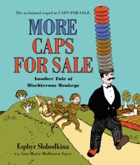 Book Cover for More Caps for Sale by Esphyr Slobodkina, Ann Marie Mulhearn Sayer,  Ann Marie Mulhearn Sayer