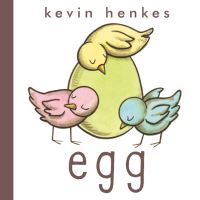 Book Cover for Egg by Kevin Henkes