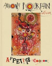 Book Cover for Appetites by Anthony Bourdain, Laurie Woolever