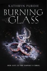 Book Cover for Burning Glass by Kathryn Purdie
