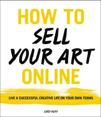 Book Cover for How to Sell Your Art Online by Cory Huff