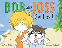 Book Cover for Bob and Joss Get Lost! by Peter McCleery