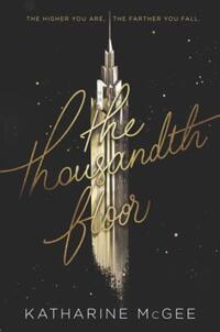 Book Cover for The Thousandth Floor by Katharine McGee