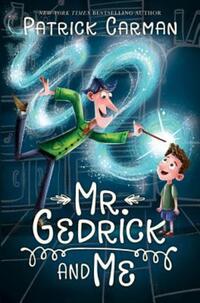 Book Cover for Mr. Gedrick and Me by Patrick Carman