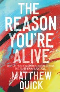 Book Cover for The Reason You're Alive by Matthew Quick