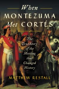 Book Cover for When Montezuma Met Cortés by Matthew Restall