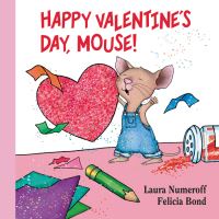 Book Cover for Happy Valentine's Day, Mouse! by Laura Joffe Numeroff