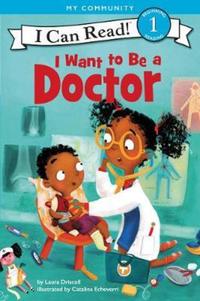 Book Cover for I Want to Be a Doctor by Laura Driscoll