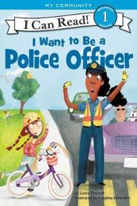 Book Cover for I Want to Be a Police Officer by Laura Driscoll
