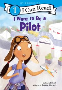 Book Cover for I Want to Be a Pilot by Laura Driscoll