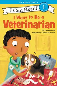 Book Cover for I Want to Be a Veterinarian by Laura Driscoll