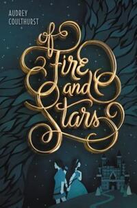 Book Cover for Of Fire and Stars by Audrey Coulthurst