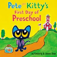 Book Cover for Pete the Kitty's First Day of Preschool by Kim Dean, James Dean,  Kimberly Dean