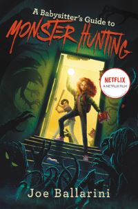 Book Cover for A Babysitter's Guide to Monster Hunting by Joe Ballarini