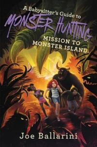 Book Cover for Mission to Monster Island by Joe Ballarini