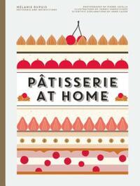 Book Cover for Pâtisserie at Home by Mélanie Dupuis, Anne Cazor, Orathay Souksisavanh