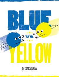 Book Cover for Blue Vs. Yellow by Tom Sullivan