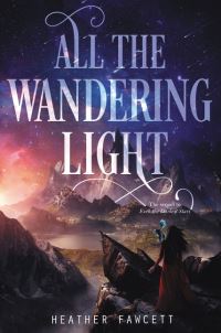 Book Cover for All the Wandering Light by Heather Fawcett, Heather Fawcett