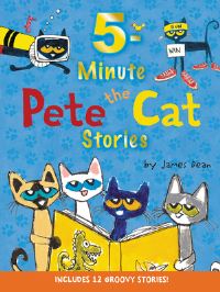 Book Cover for 5-Minute Pete the Cat Stories by James Dean