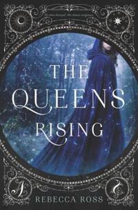 Book Cover for The Queen's Rising by Rebecca Ross