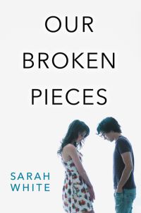 Book Cover for Our Broken Pieces by Sarah White