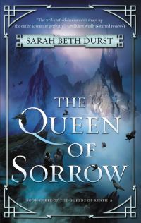 Book Cover for The Queen of Sorrow by Sarah Beth Durst