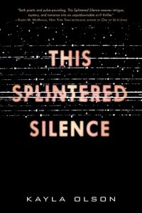 Book Cover for This Splintered Silence by Kayla Olson
