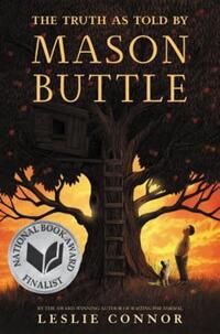 Book Cover for The Truth as Told by Mason Buttle by Leslie Connor