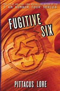 Book Cover for Fugitive Six by Pittacus Lore