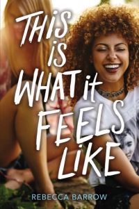Book Cover for This Is What It Feels Like by Rebecca Barrow