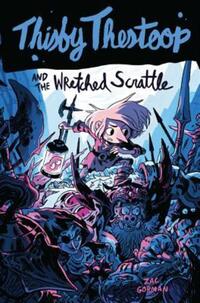 Book Cover for Thisby Thestoop and the Wretched Scrattle by Zac Gorman