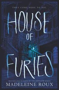 Book Cover for House of Furies by Madeleine Roux