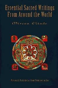 Book Cover for Essential Sacred Writings from Around the World by Mircea Eliade