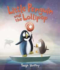 Book Cover for Little Penguin and the Lollipop by Tadgh Bentley