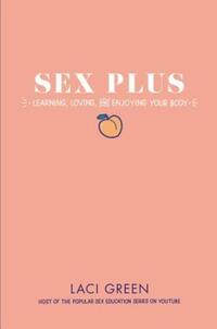 Book Cover for Sex Plus by Laci Green