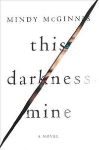 Book Cover for This Darkness Mine by Mindy McGinnis