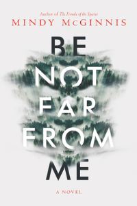 Book Cover for Be Not Far from Me by Mindy McGinnis