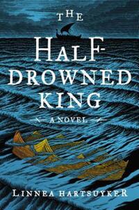 Book Cover for The Half-Drowned King by Linnea Hartsuyker