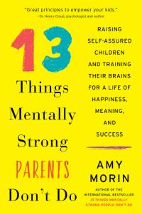 Book Cover for 13 Things Mentally Strong Parents Don't Do by Amy Morin