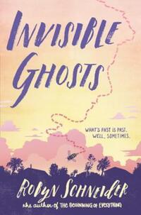 Book Cover for Invisible Ghosts by Robyn Schneider